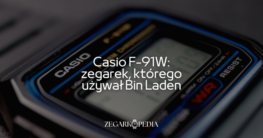 Casio F-91W – zegarek, którego używał Bin Laden